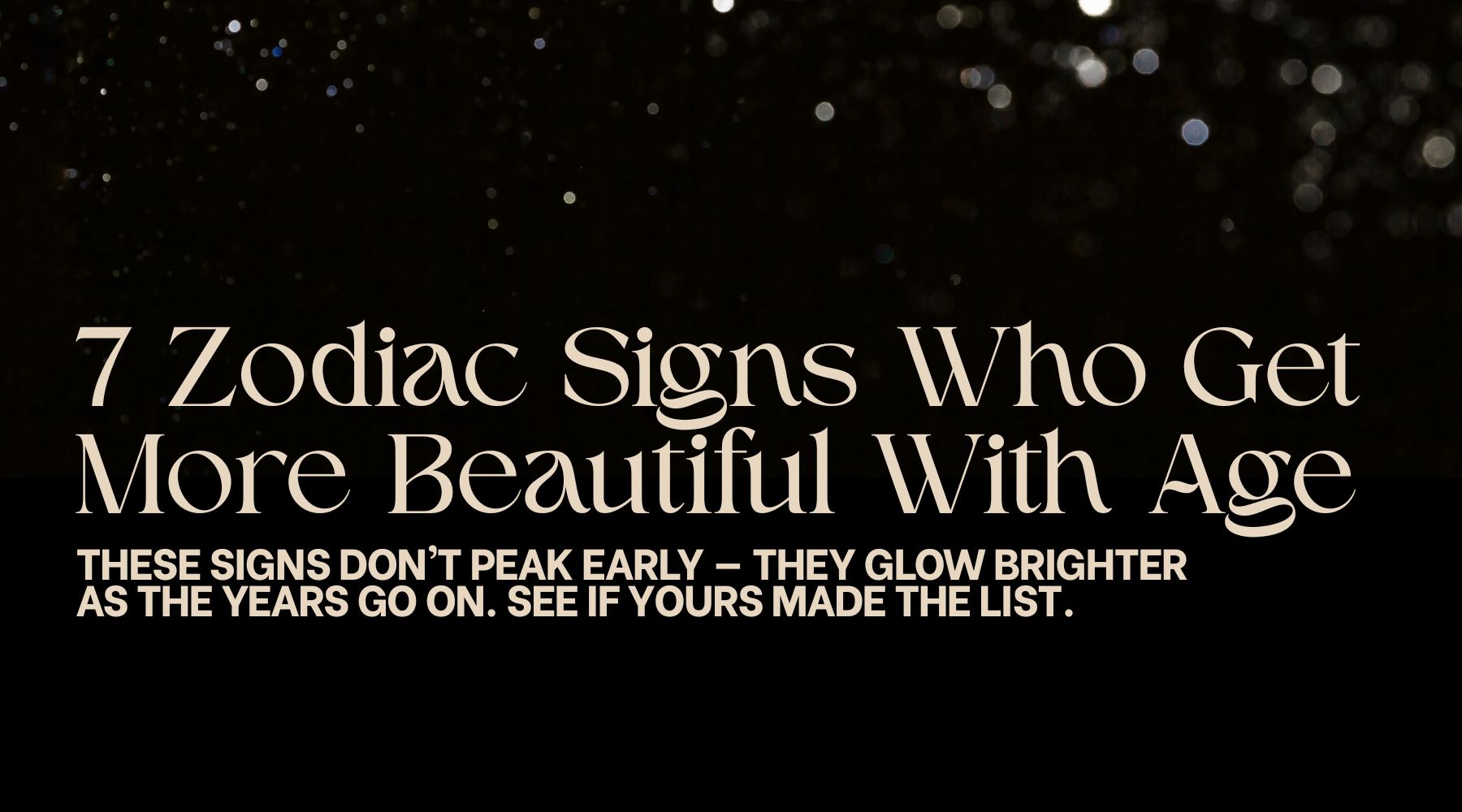 7 zodiac signs, who get more beautiful with age-Are you one of them?