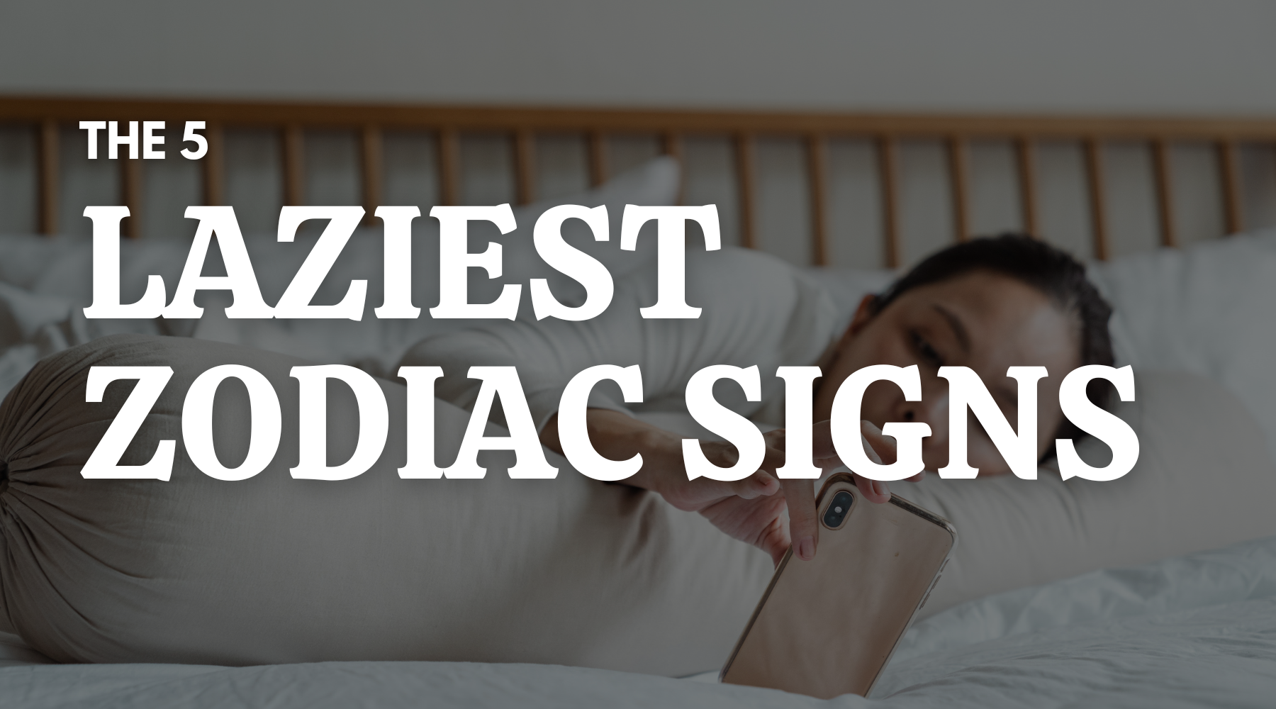 The 5 laziest zodiac signs - Soulful wanderers