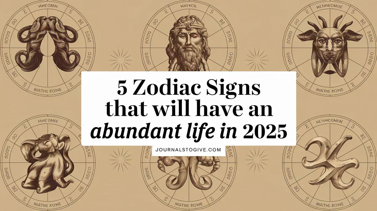 The 5 Zodiac Signs That Will Have an Abundant Life in 2025