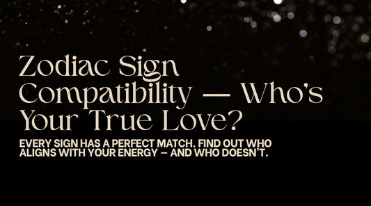 Zodiac Sign Compatibility-Who's Your True Love?