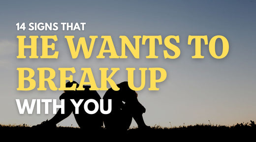  14 signs he wants to break up with you cover