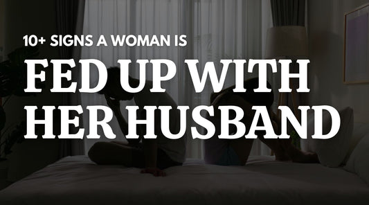 10 signs a woman is fed up with her husband cover