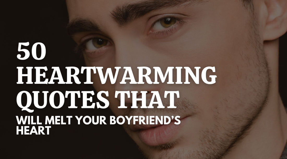 50 Heartwarming Quotes Will Melt Your Boyfriend’s Heart cover