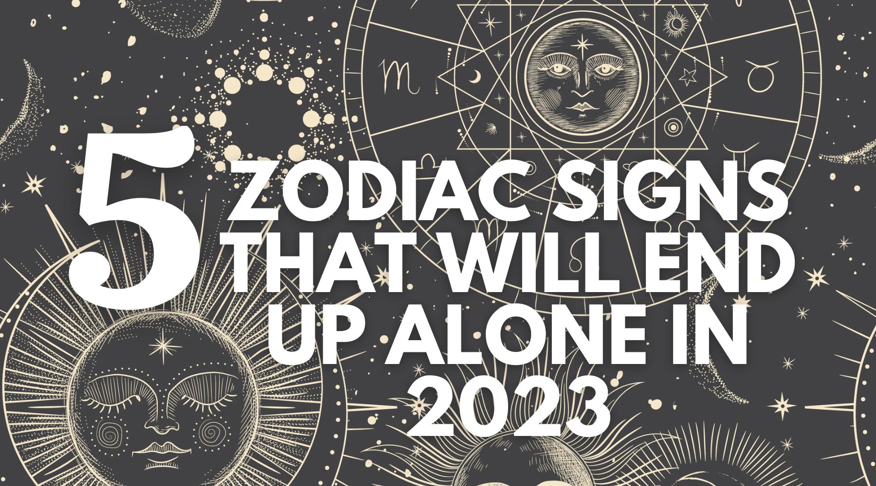 5 zodiac signs that will end up alone in 2023-Should you start packing those tissues?