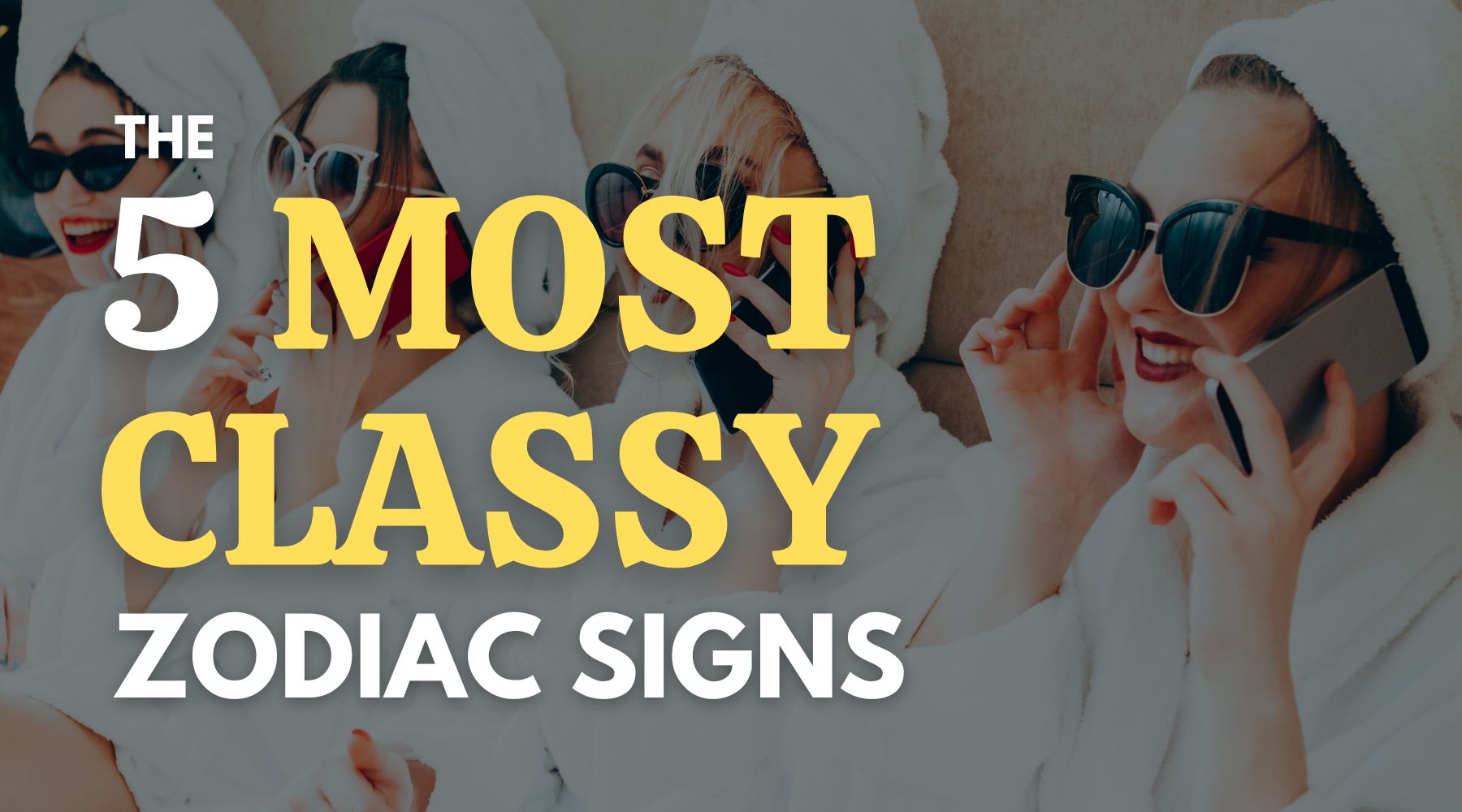 The 5 most classy zodiac signs, and what makes them so sophisticated