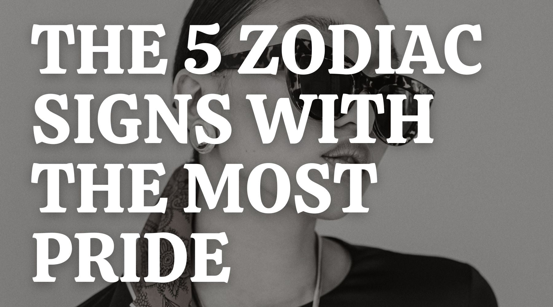 The 5 Zodiac Signs With the Most Pride
