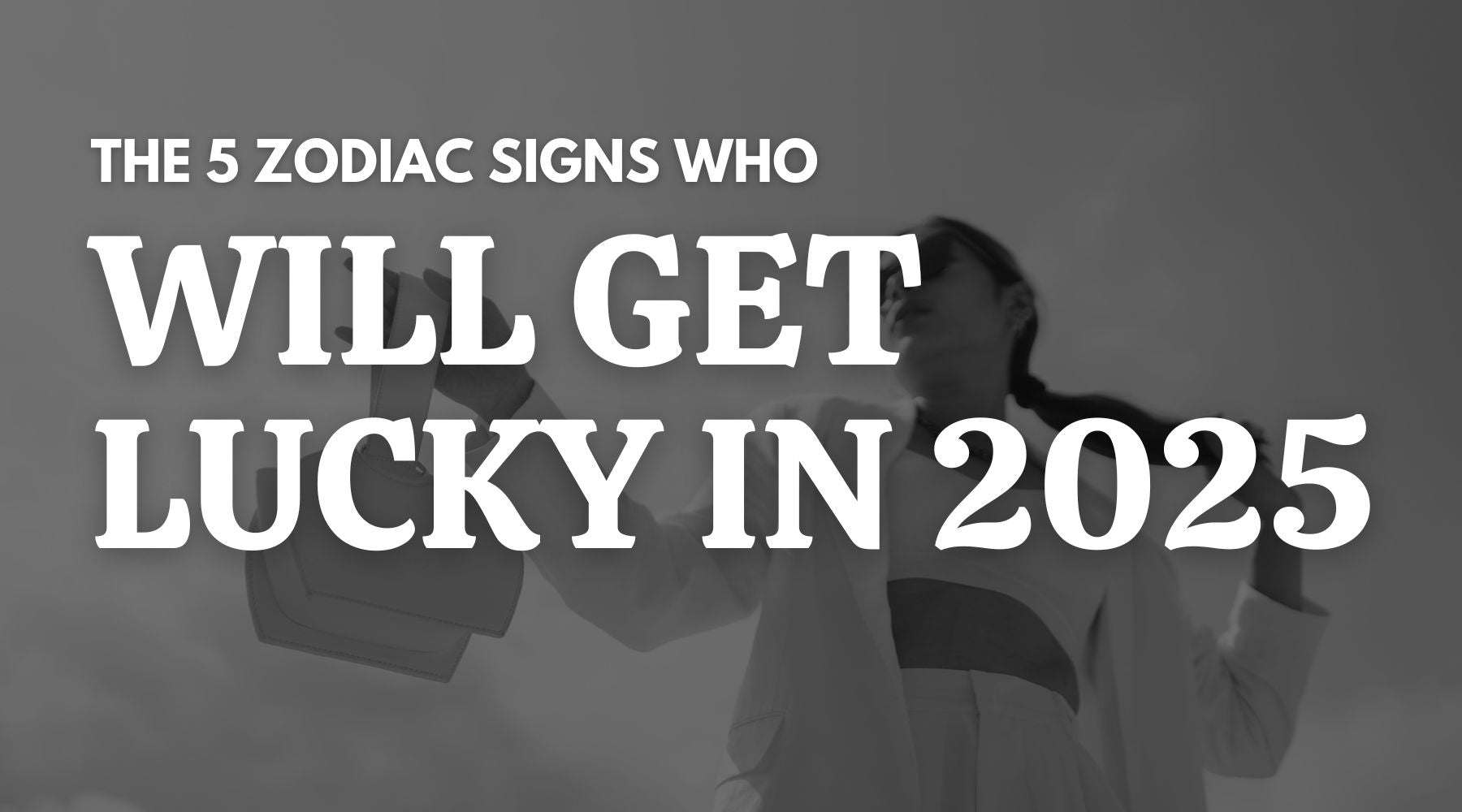 The 5 zodiac signs, who will get lucky in 2025