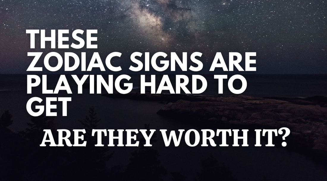 Zodiac signs are playing hard to get cover