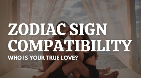 Zodiac Sign Compatibility-Who's Your True Love?