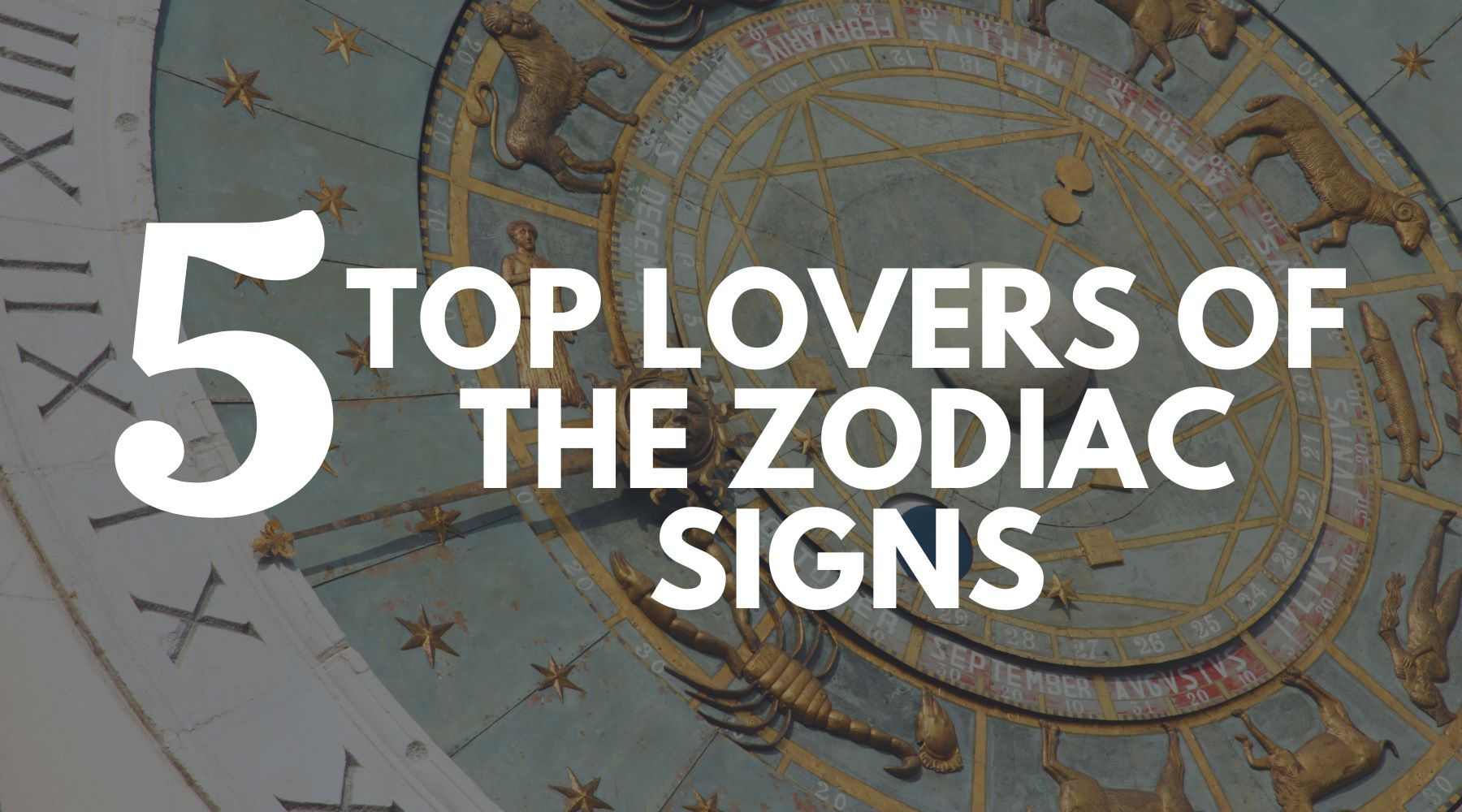 The top 5 lovers of the zodiac signs-You are in for a wild ride with them