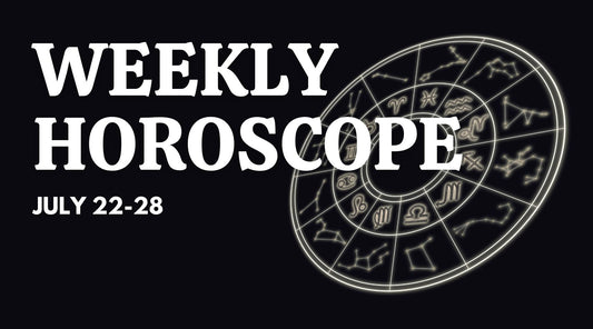 Weekly Horroscope July 22-28
