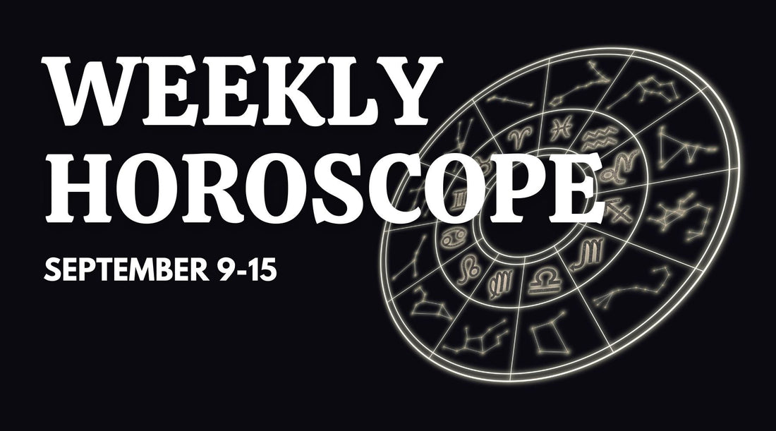 zodiac weekly horoscope September 9-15